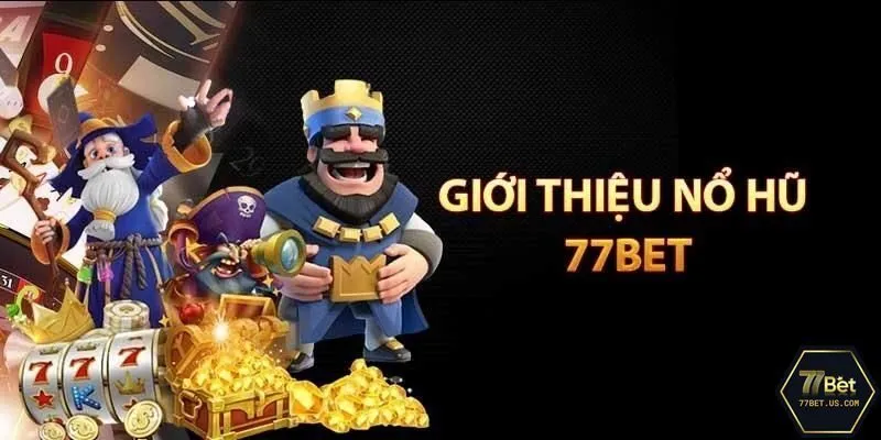 Cập nhật thêm mẹo săn hũ online hay trong chuyên mục của 77Bet