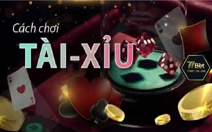 Hướng dẫn các bước tham gia cá cược Tài Xỉu 77Bet cơ bản dành cho anh em mới bắt đầu cá cược